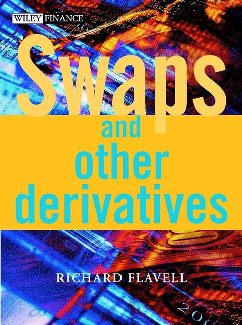 Swaps and Other Derivatives - Richard R. Flavell