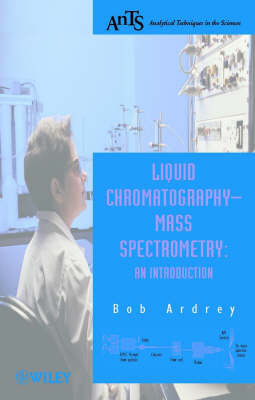 Liquid Chromatography-mass Spectrometry - Robert E. Ardrey