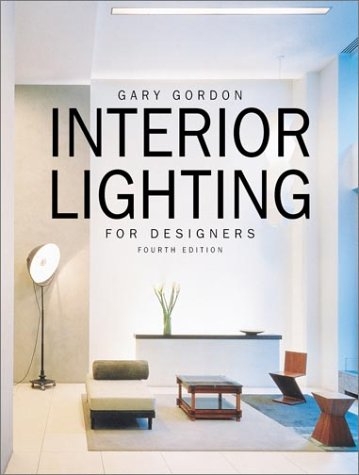 Interior Lighting for Designers - Gary Gordon, Gregory F. Day