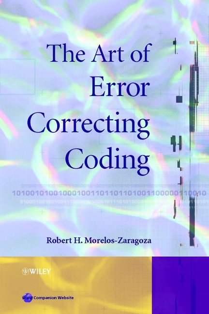 The Art of Error Correcting Coding - Robert H. Morelos-Zaragoza