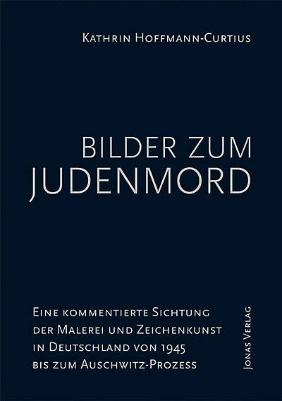 Bilder zum Judenmord - Kathrin Hoffmann-Curtius