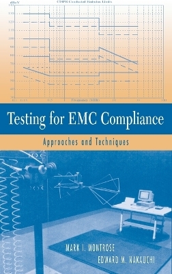 Testing for EMC Compliance - Mark I. Montrose, Edward M. Nakauchi