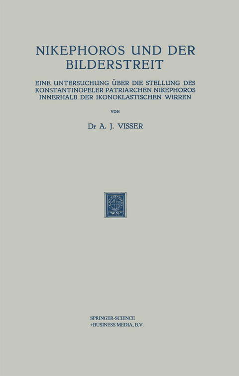 Nikephoros und der Bilderstreit - A. J. Visser