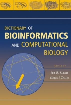 Dictionary of Bioinformatics and Computational Biology - JM Hancock