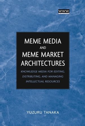 Meme Media and Meme Market Architectures - Yuzuru Tanaka