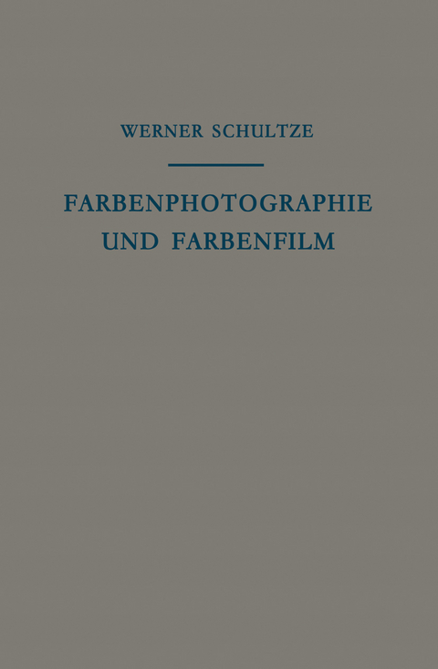 Farbenphotographie und Farbenfilm - Werner Schultze