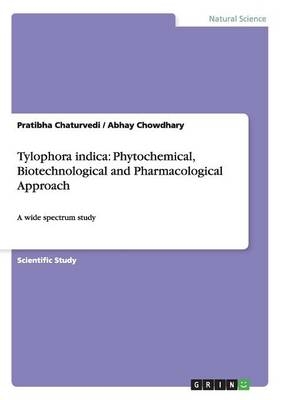 Tylophora indica: Phytochemical, Biotechnological and Pharmacological Approach