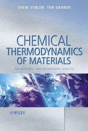 Chemical Thermodynamics of Materials - Svein St&oslash;len, Tor Grande