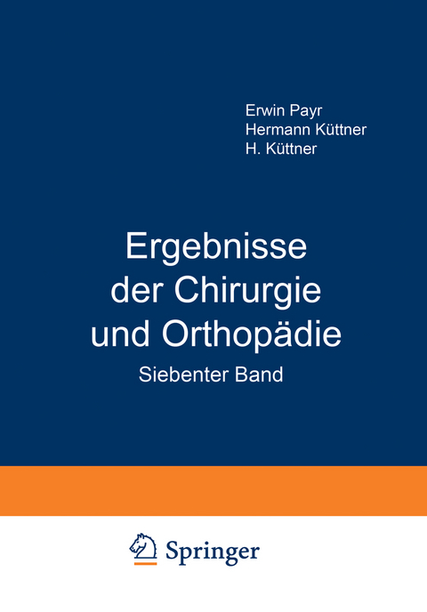 Ergebnisse der Chirurgie und Orthop&auml;die - Erwin Payr, Hermann K&uuml;ttner
