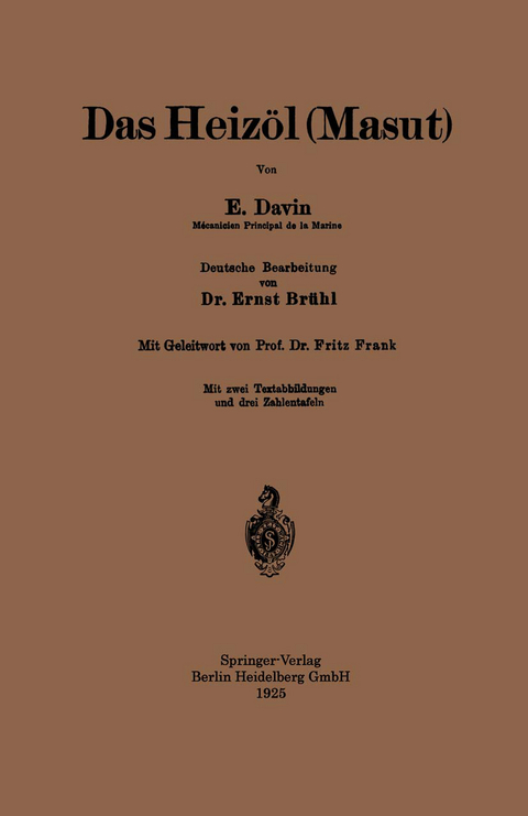 Das Heiz&ouml;l (Masut) - E. Davin, Ernst Br&uuml;hl, Fritz Frank