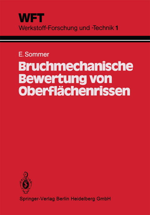 Bruchmechanische Bewertung von Oberfl&auml;chenrissen - E. Sommer