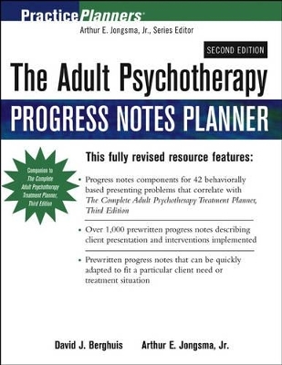 The Adult Psychotherapy Progress Notes Planner - Arthur E. Jongsma, David J. Berghuis
