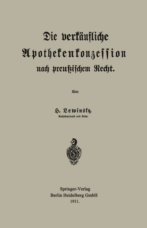 Die verk&auml;ufliche Apothekenkonzession nach preu&szlig;ischem Recht - Hermann Lewinsky