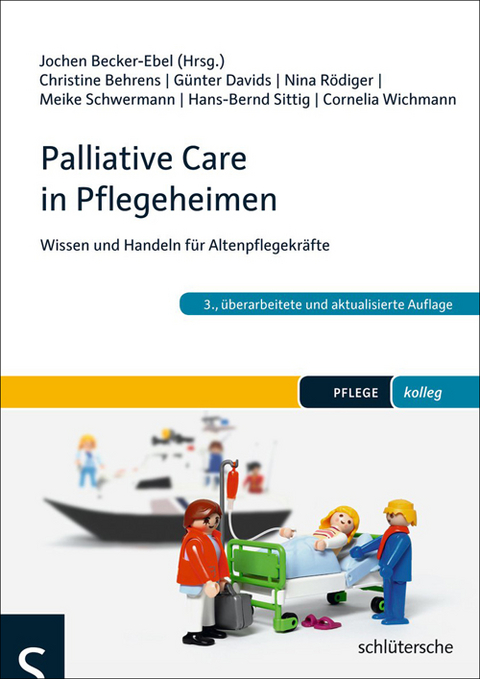 Palliative Care in Pflegeheimen - Christine Behrens, G&uuml;nter Davids, Nina R&ouml;diger, Meike Schwermann, Hans-Bernd Sittig, Cornelia Wichmann