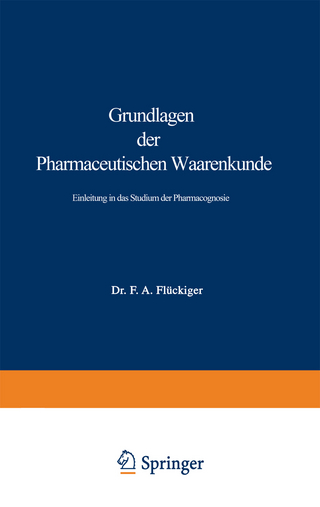 Grundlagen der Pharmaceutischen Waarenkunde