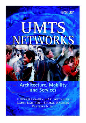 UMTS Networks - Heikki Kaaranen, Ari Ahtianen, Lauri Laitinen, Siamak Naghian