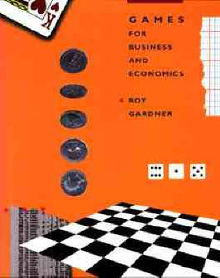Games for Business and Economics - Roy Gardner