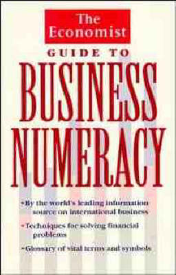 "The Economist" Guide to Business Numeracy - Richard Stutely