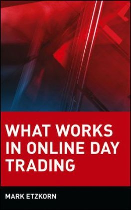 What Works in Online Day Trading - Mark Etzkorn
