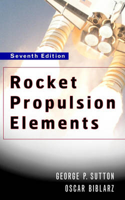 Rocket Propulsion Elements - George P. Sutton, Oscar Biblarz