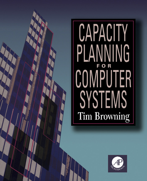 Capacity Planning for Computer Systems -  Tim Browning