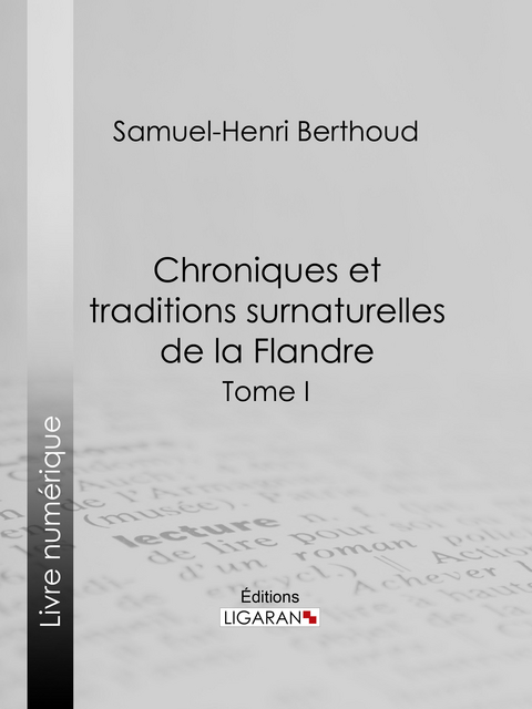 Chroniques et traditions surnaturelles de la Flandre - Samuel-Henri Berthoud, Charles Lemesle