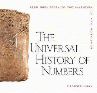 The Universal History of Numbers: from Prehistory to the Invention of the Computer