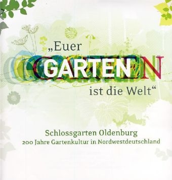 "Euer Garten ist die Welt"