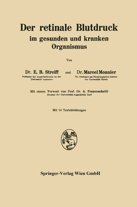 Der retinale Blutdruck im gesunden und kranken Organismus - E.B. Streiff, M. Monnier
