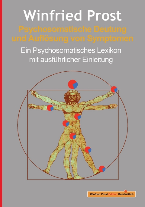 Psychosomatische Deutung und Auflösung von Symptomen - Winfried Prost