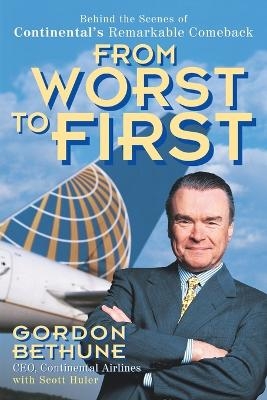 From Worst to First - Gordon Bethune