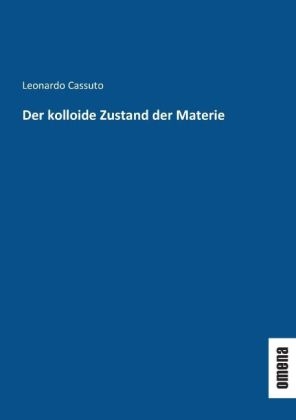 Der kolloide Zustand der Materie