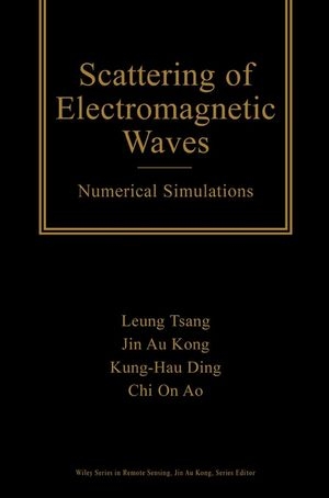 Scattering of Electromagnetic Waves - Leung Tsang, Jin Au Kong, Kung-Hau Ding, Chi On Ao