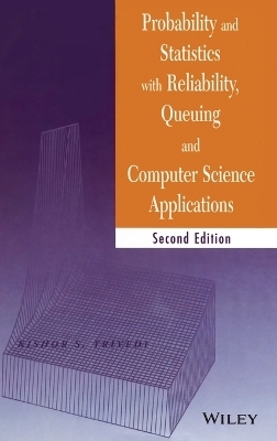 Probability and Statistics with Reliability, Queuing, and Computer Science Applications - Kishor S. Trivedi
