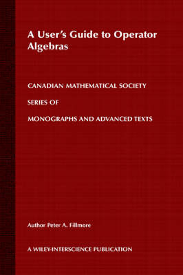 A User's Guide to Operator Algebras - Peter A. Fillmore