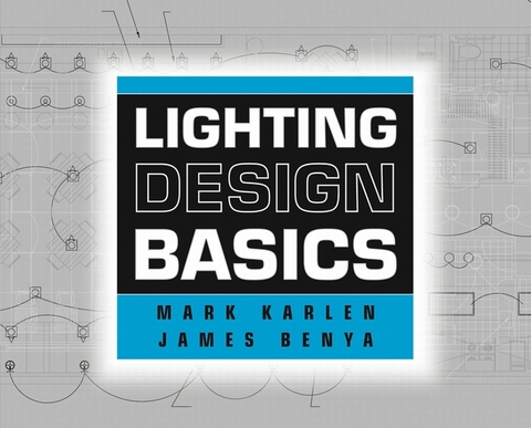 Lighting Design Basics - Mark Karlen, James R. Benya