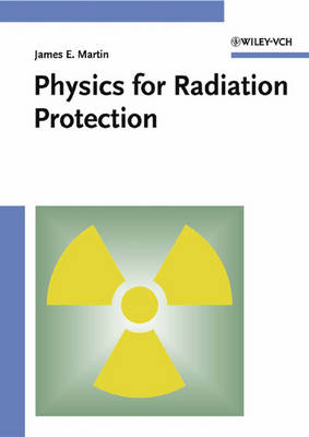 Physics for Radiation Protection - James E. Martin