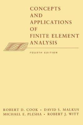Concepts and Applications of Finite Element Analysis