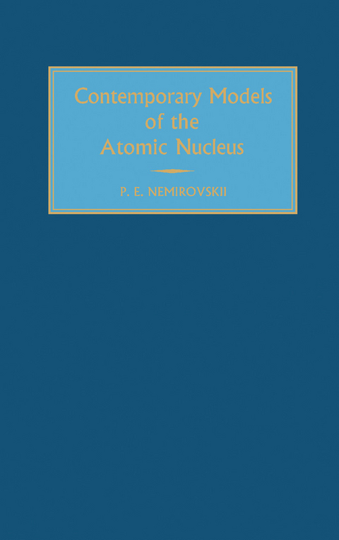 Contemporary Models of the Atomic Nucleus -  P. E. Nemirovskii