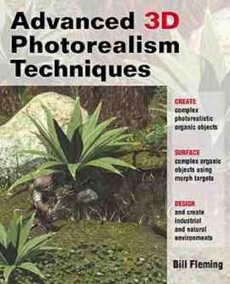 Advanced 3D Photorealism Techniques - Bill Fleming