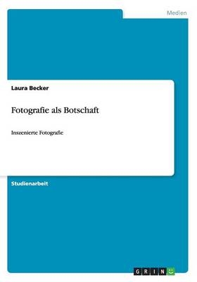Fotografie als Botschaft - Laura Becker