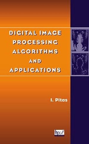 Digital Image Processing Algorithms and Applications - I Pitas
