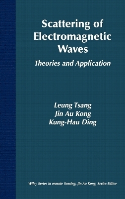 Scattering of Electromagnetic Waves - Leung Tsang, Jin Au Kong, Kung-Hau Ding