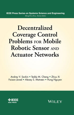 Decentralized Coverage Control Problems For Mobile Robotic Sensor and Actuator Networks - Andrey V. Savkin, Teddy M. Cheng, Zhiyu Xi, Faizan Javed, Alexey S. Matveev, Hung Nguyen
