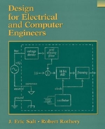 Design for Electrical and Computer Engineers - J. Eric Salt, Robert Rothery