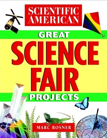 The Scientific American Book of Great Science Fair Projects -  Scientific American, Marc Rosner
