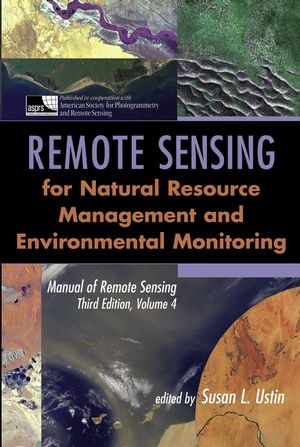 Manual of Remote Sensing, Remote Sensing for Natural Resource Management and Environmental Monitoring - 