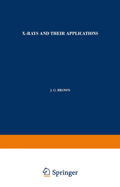 X-Rays and Their Applications - J. G. Brown