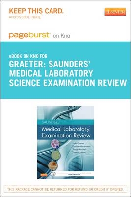 Elsevier's Medical Laboratory Science Examination Review - Pageburst E-Book on Kno (Retail Access Card) - Linda J Graeter, Elizabeth Hertenstein, Charity E Accurso, Gideon H Labiner