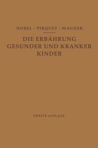 Die Ernährung Gesunder und Kranker Kinder für Ärzte und Studierende der Medizin